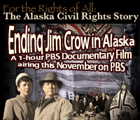 Alaska Civil Rights Ending Jim Crow in Alaska